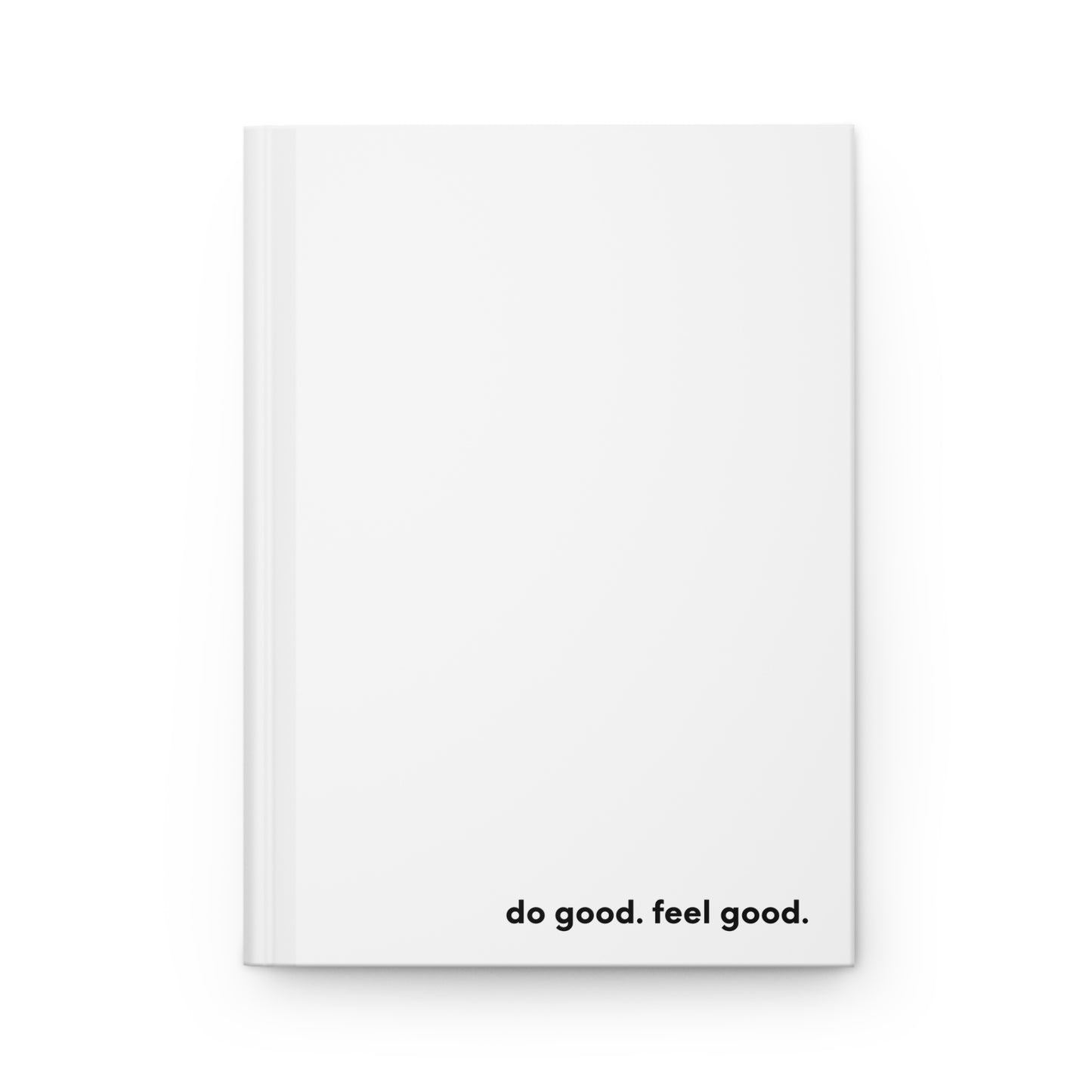 Hardcover Journal - do good. feel good.