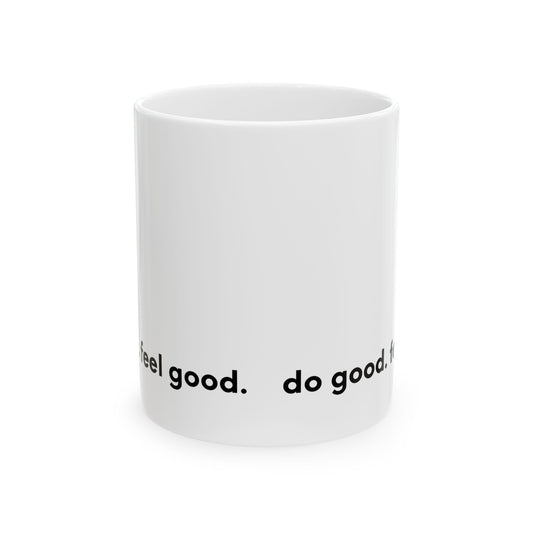 Ceramic Mug - do good. feel good.