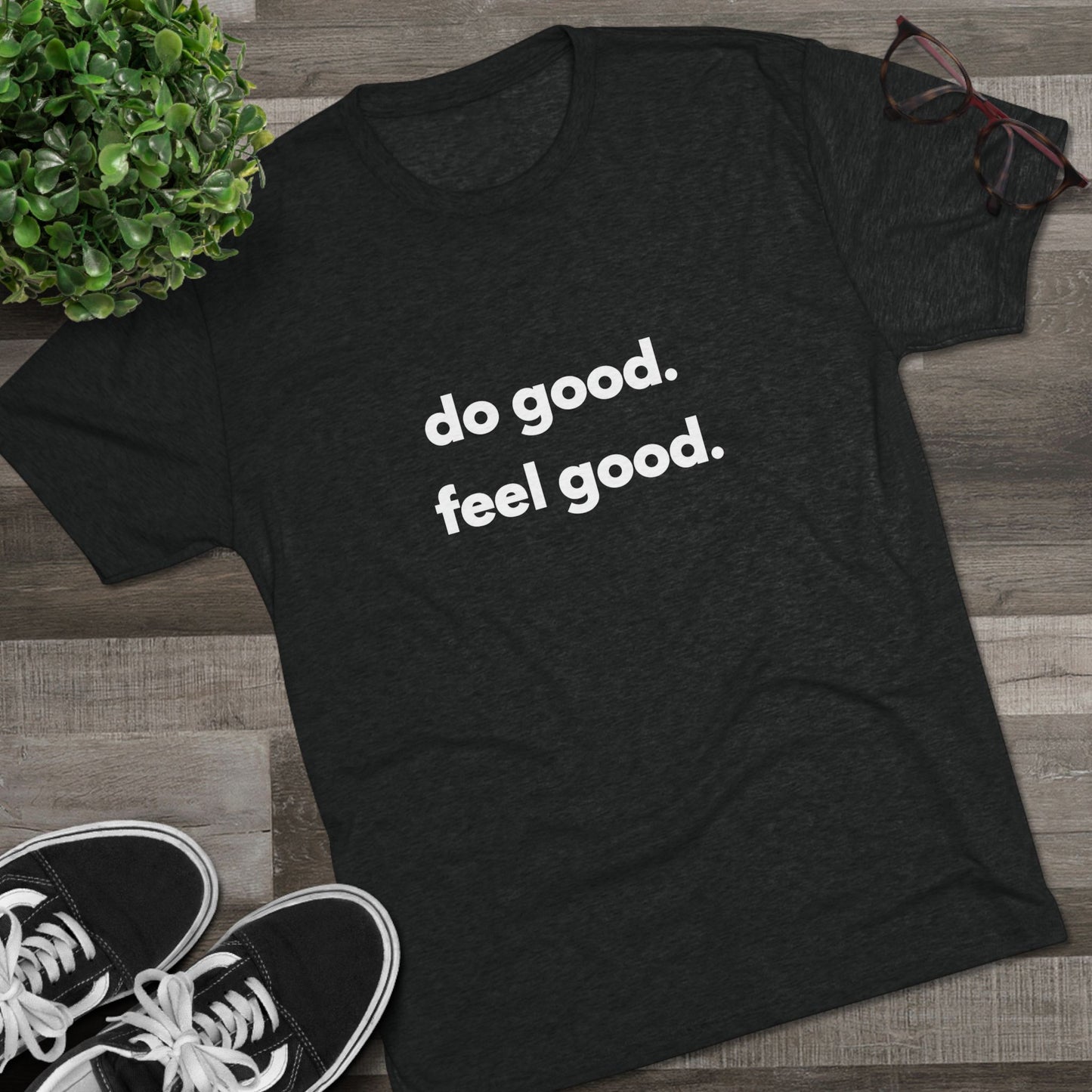 T-Shirt - do good. feel good.