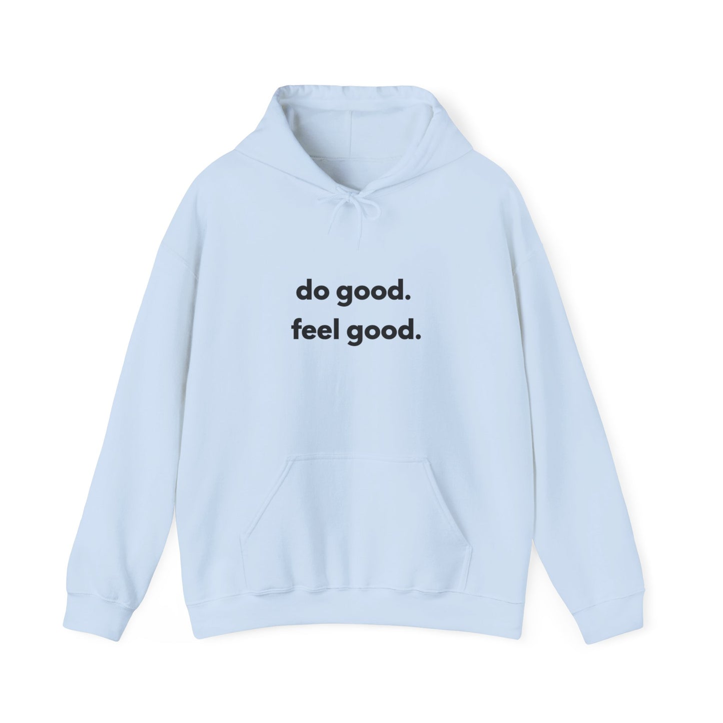 Hoodie - do good. feel good.
