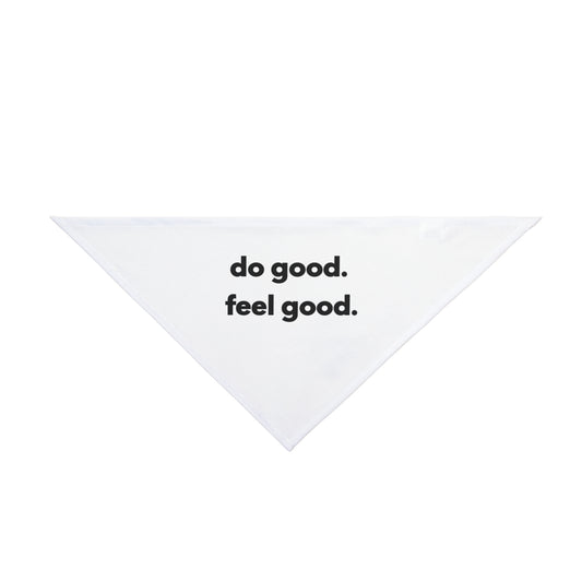 Pet Bandana - do good. feel good.