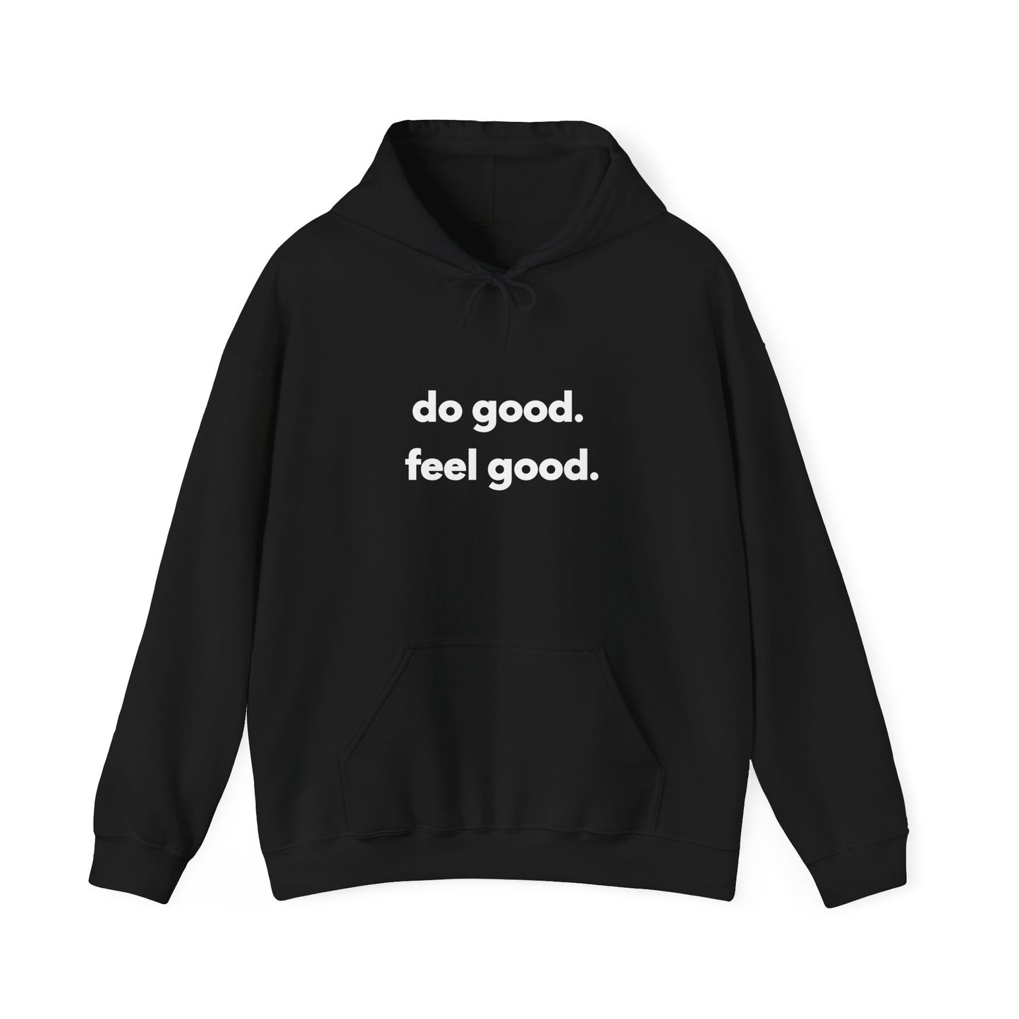 Hoodie - do good. feel good.