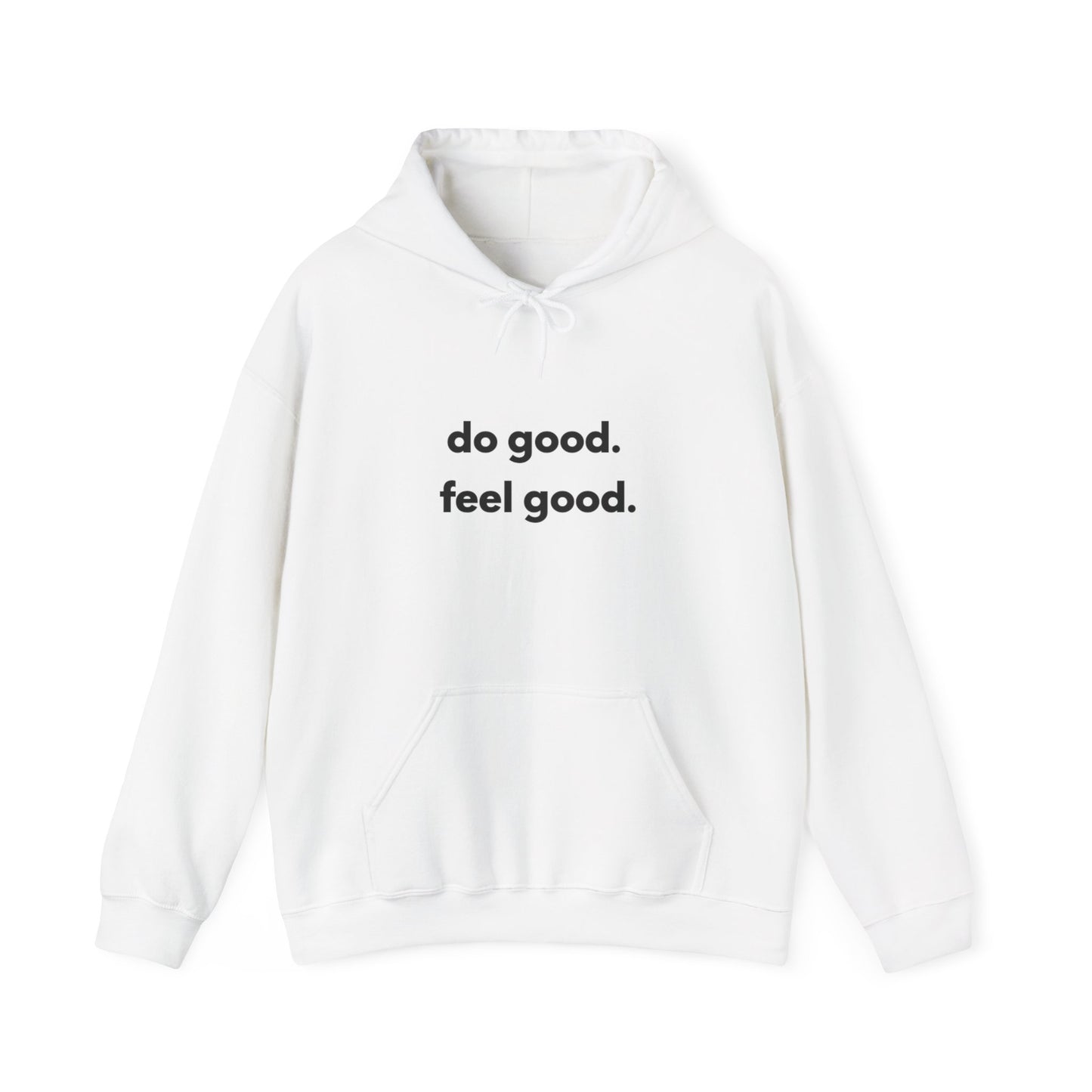 Hoodie - do good. feel good.