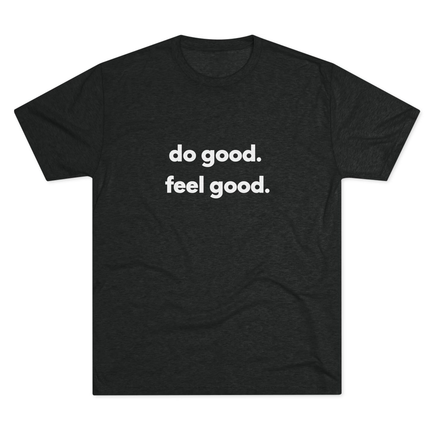 T-Shirt - do good. feel good.