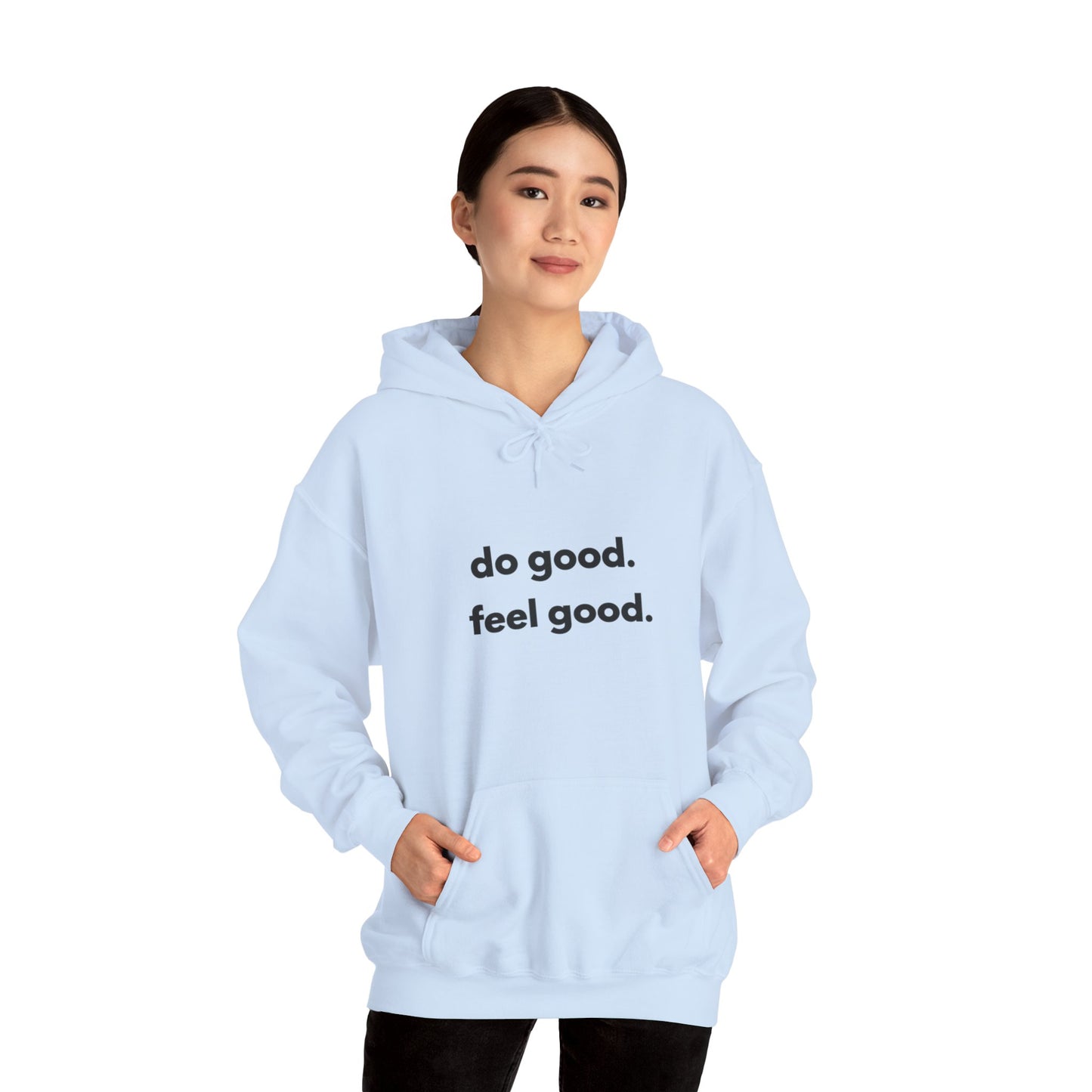 Hoodie - do good. feel good.