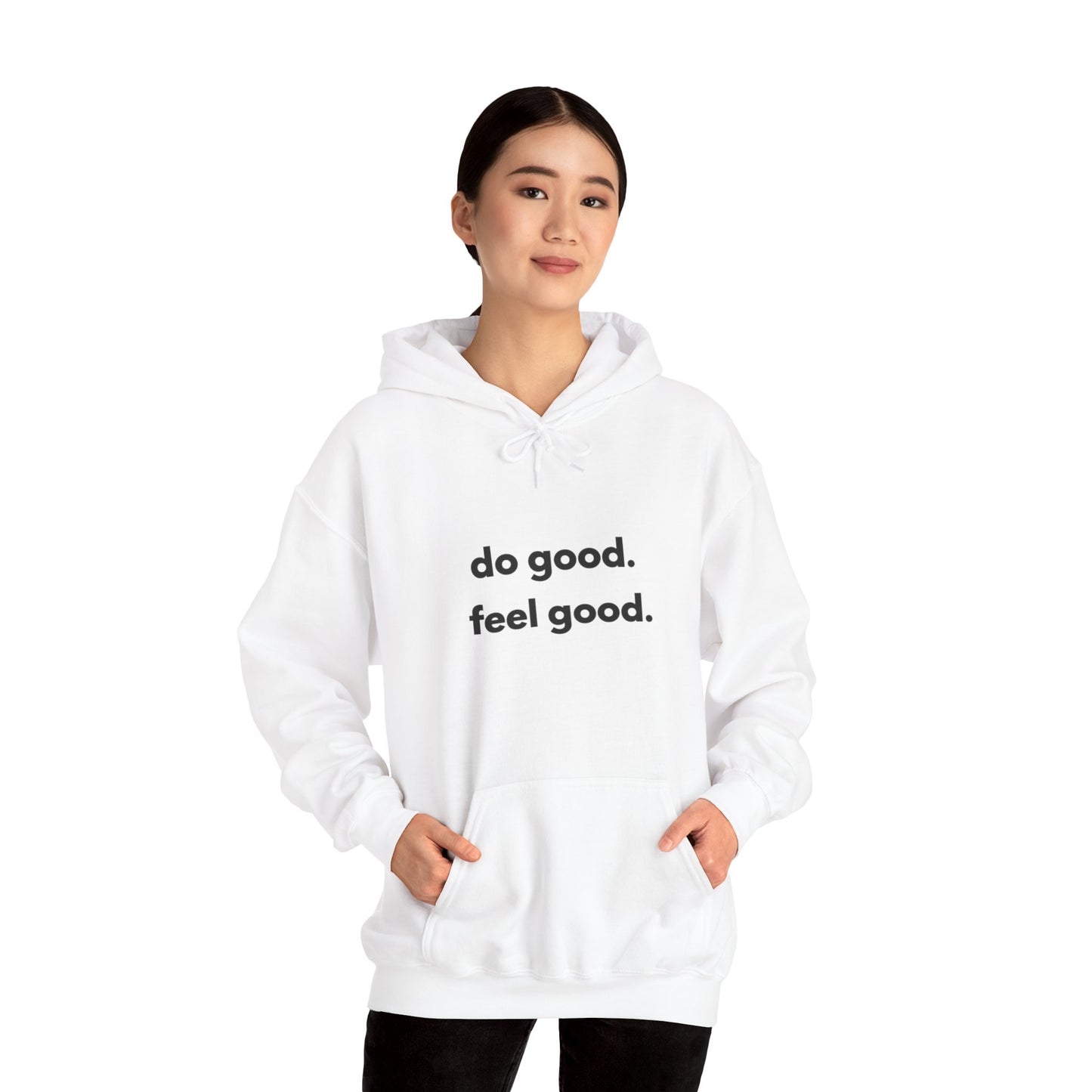 Hoodie - do good. feel good.