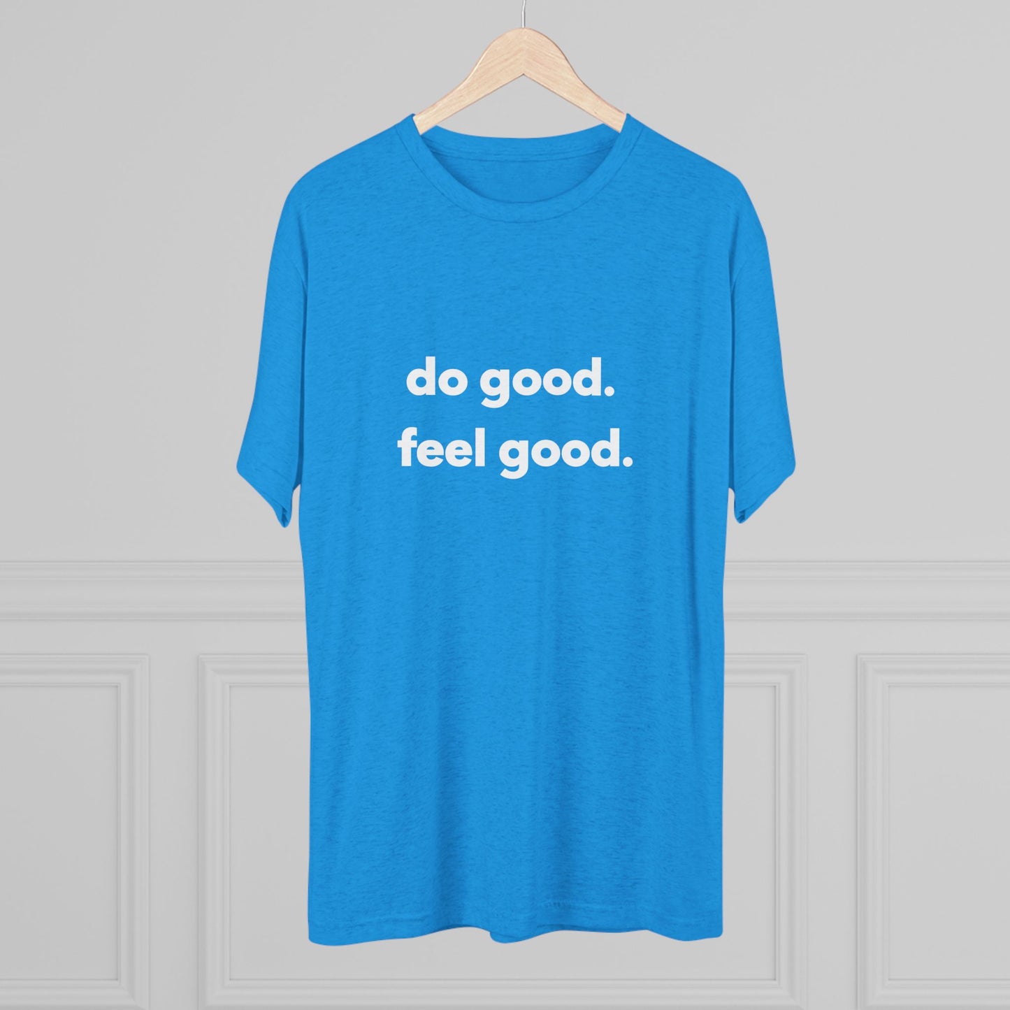 T-Shirt - do good. feel good.