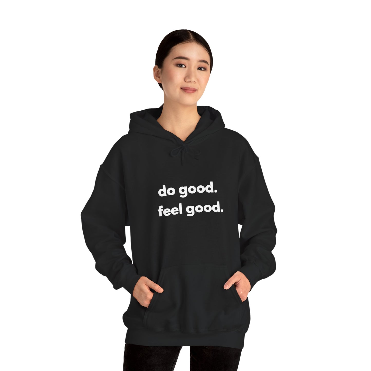 Hoodie - do good. feel good.