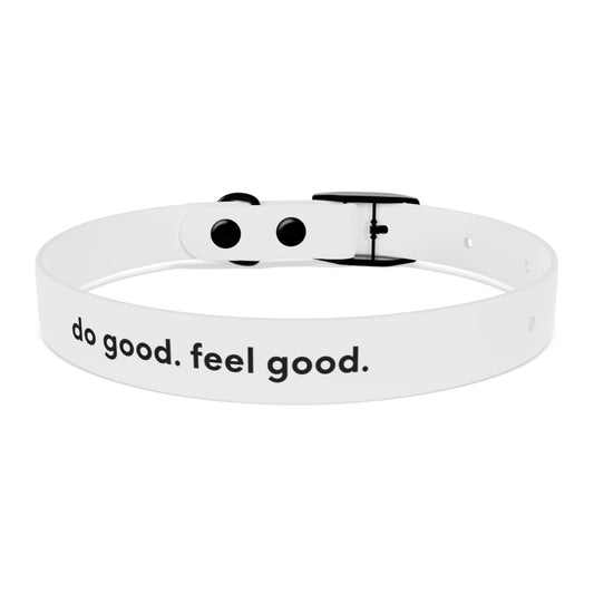 do good. feel good. Dog Collar