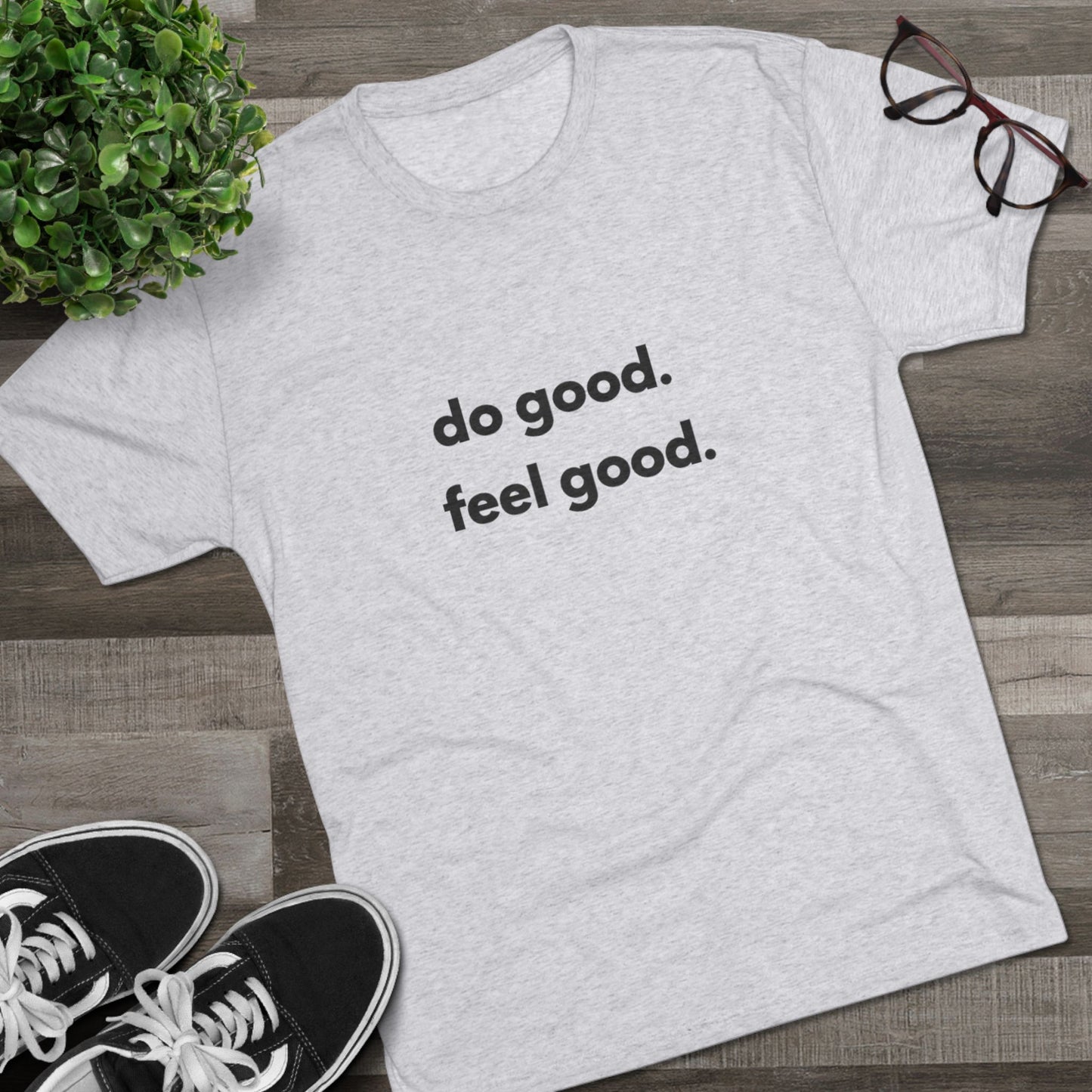 T-Shirt - do good. feel good.