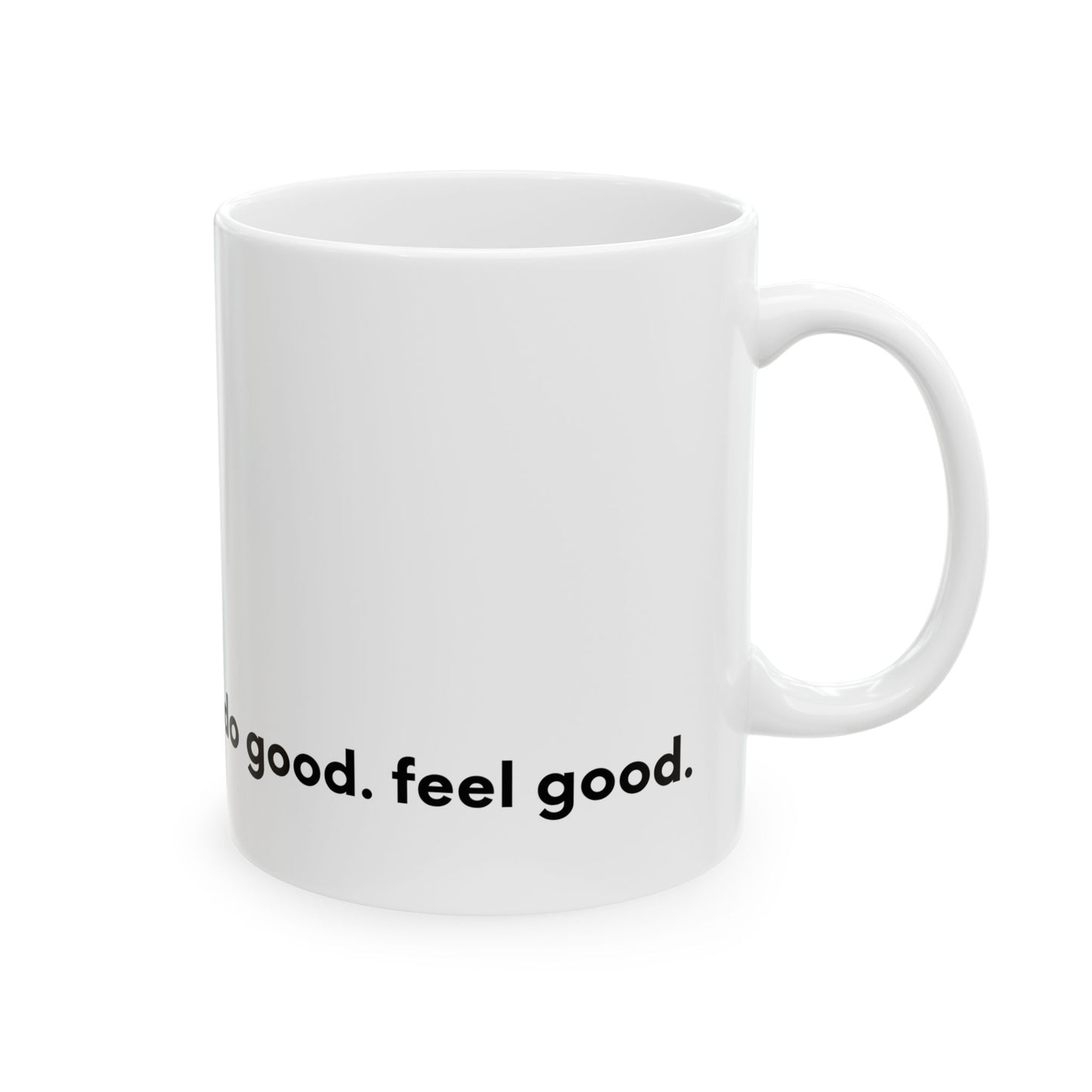 Ceramic Mug - do good. feel good.