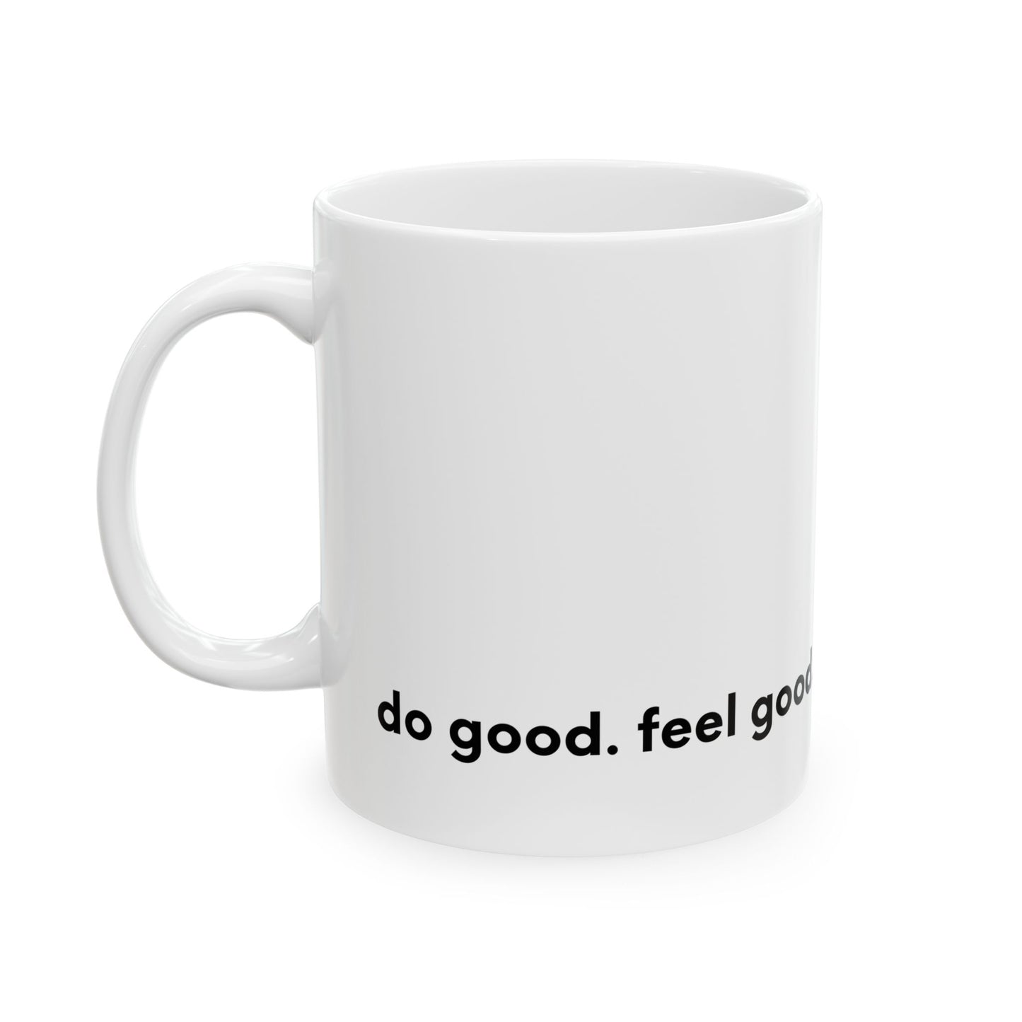 Ceramic Mug - do good. feel good.